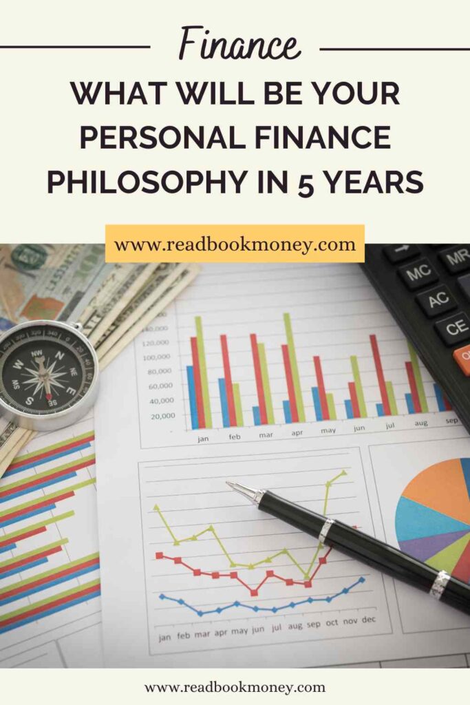 What Will Be Your Personal Finance Philosophy In 5 Years